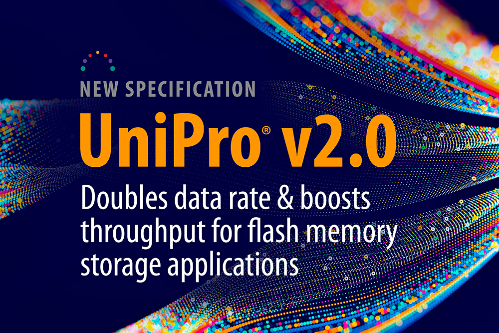 Major UniPro Update Targets Evolving Needs of Flash Memory Storage Applications